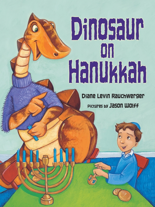 Diane Levin Rauchwerger创作的Dinosaur on Hanukkah作品的详细信息 - 可供借阅